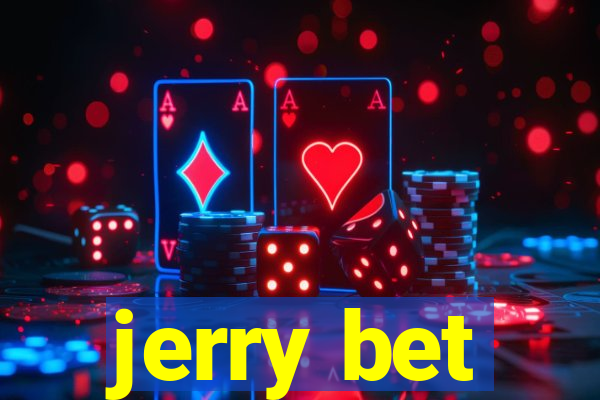 jerry bet